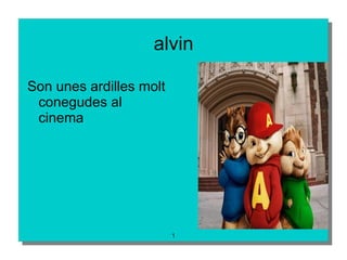 alvin ,[object Object]
