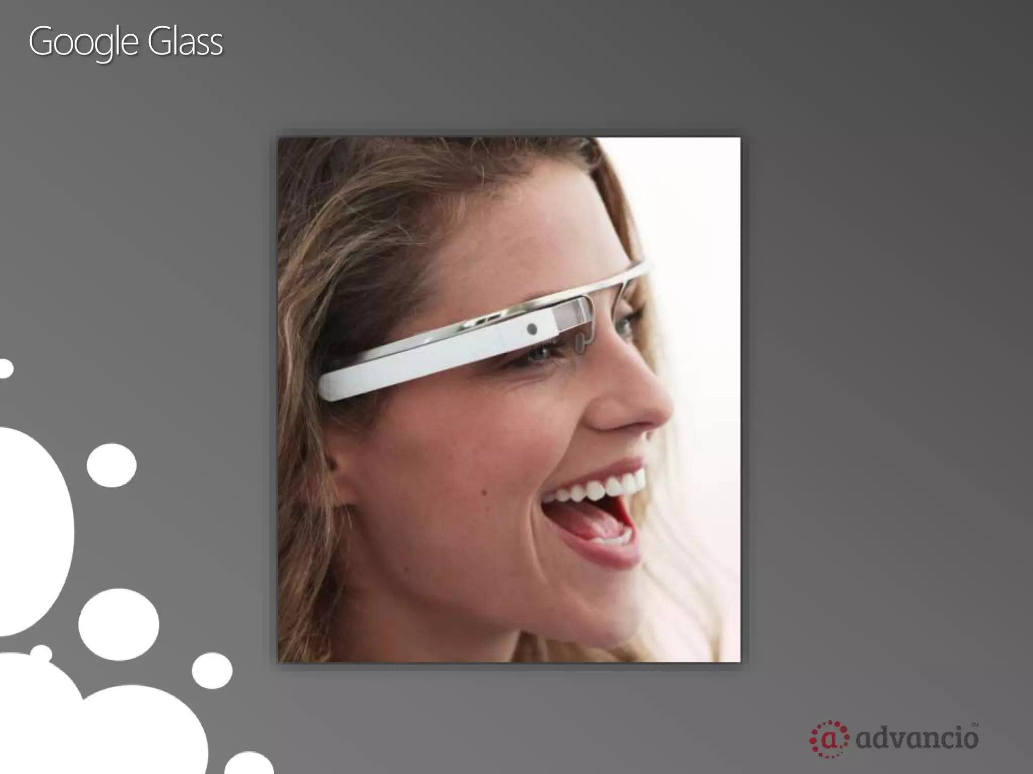 Google Glass 
 