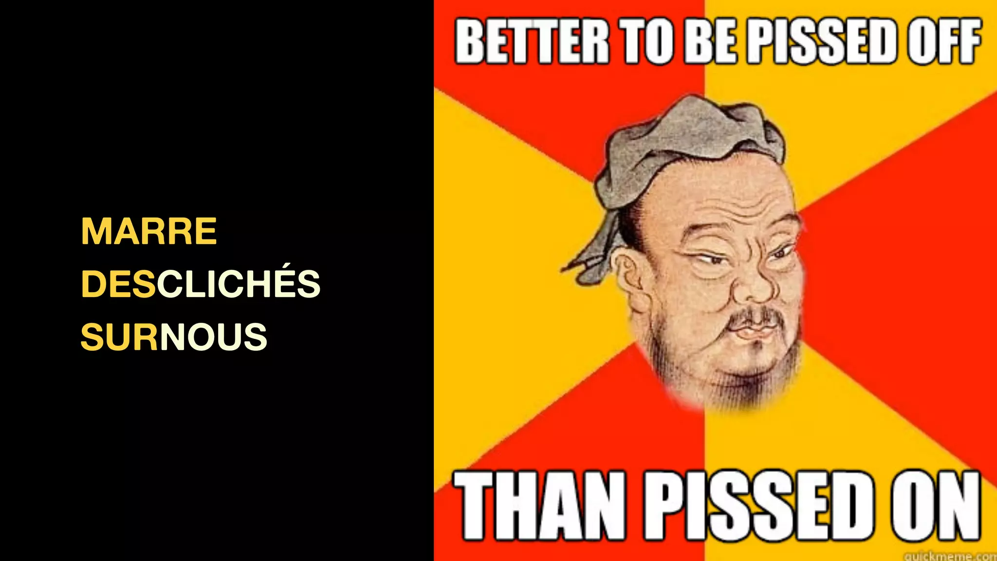 MARRE
DESCLICHÉS
SURNOUS
 