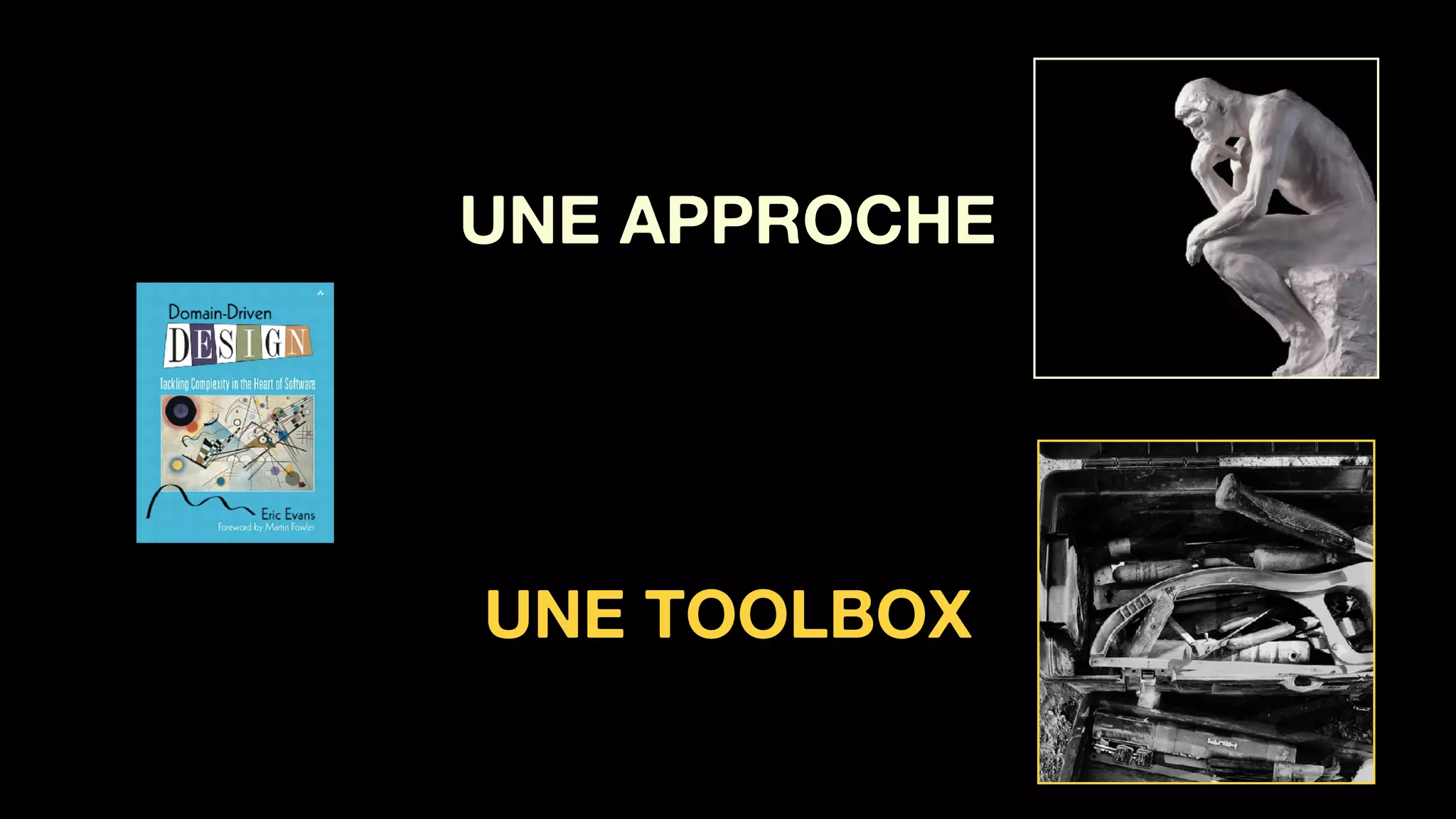 UNE APPROCHE
UNE TOOLBOX
 