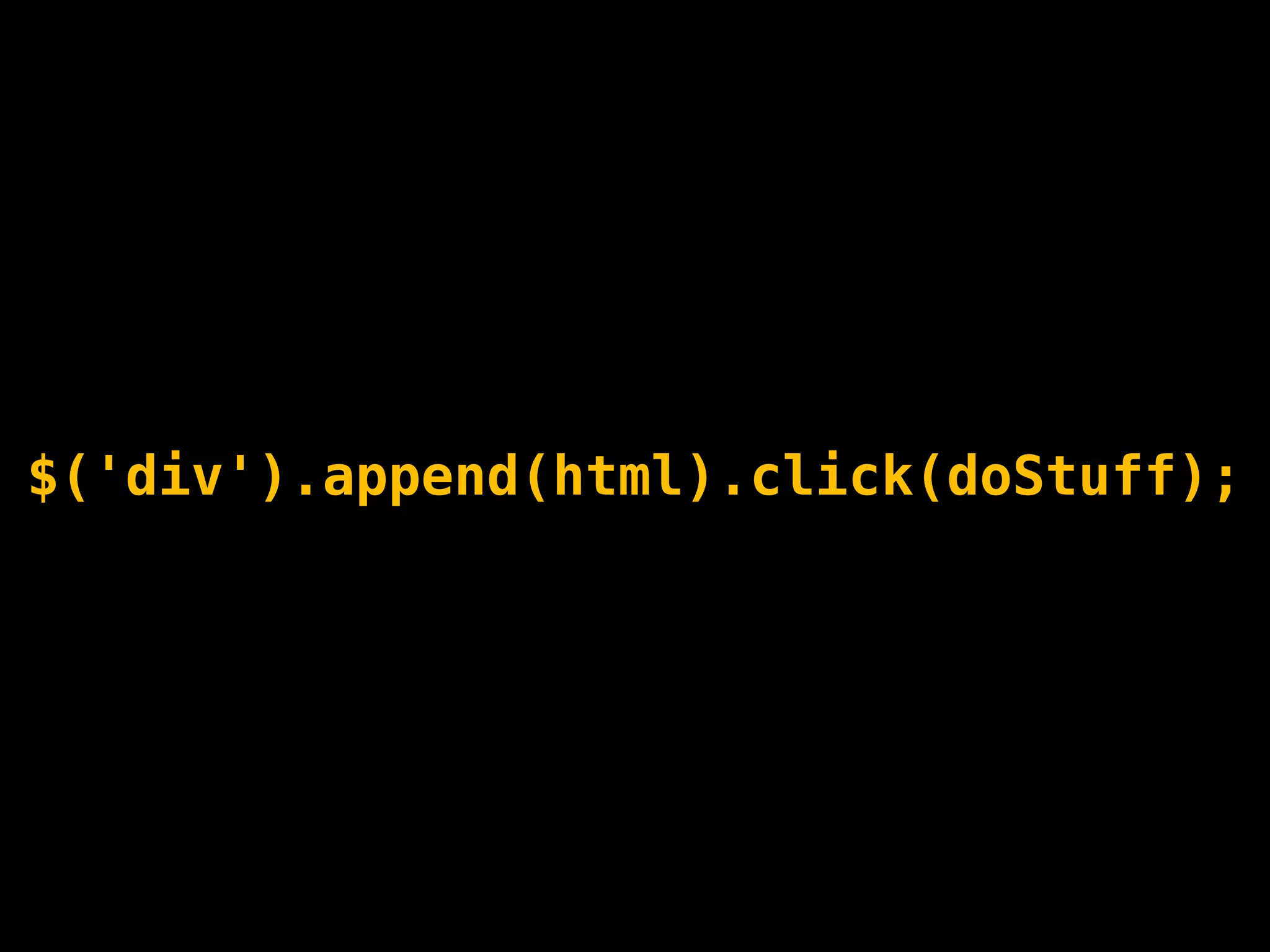 $('div').append(html).click(doStuff);
 
