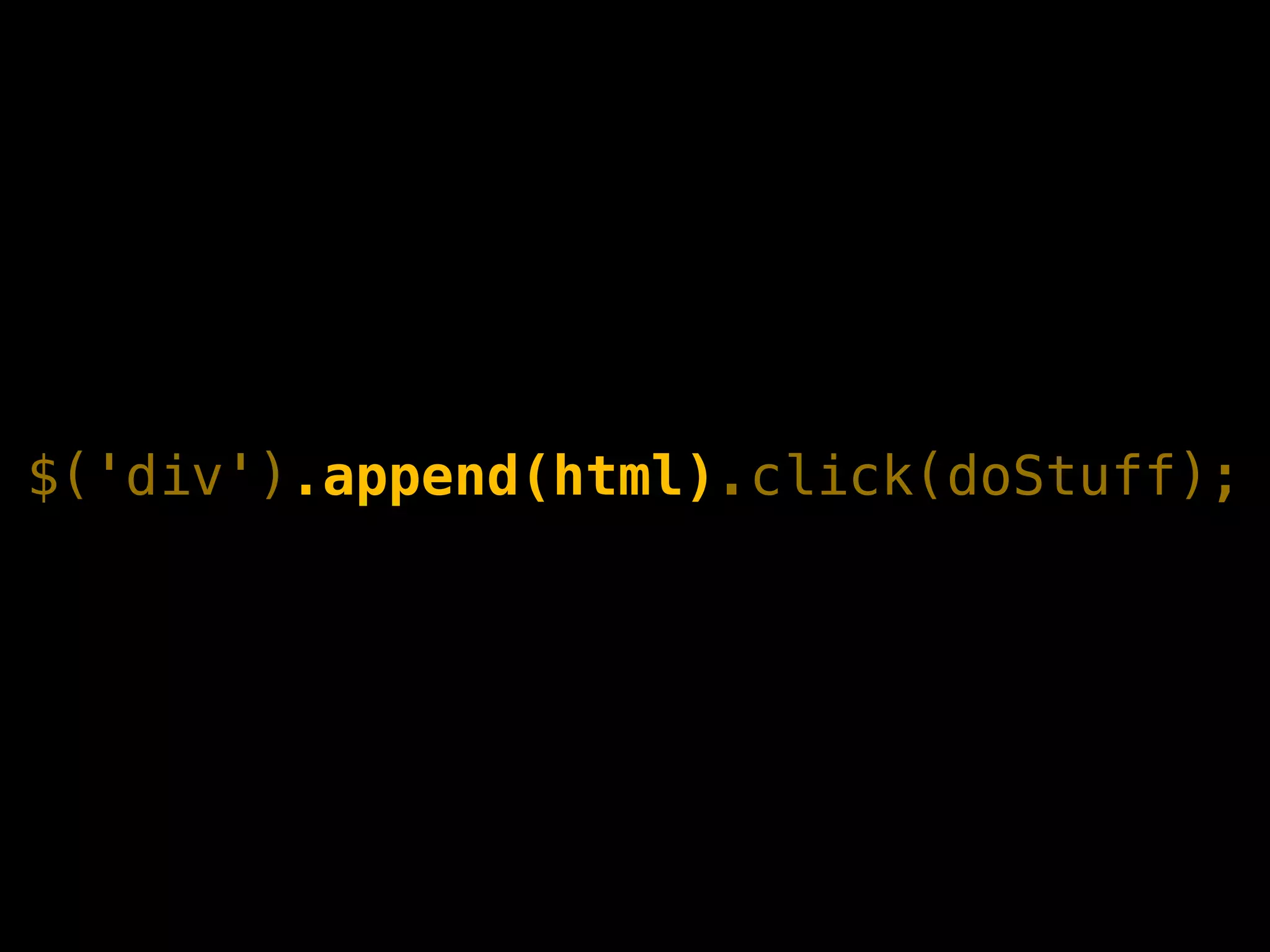 $('div').append(html).click(doStuff);
 