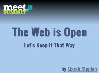 The Web is Open. Let's Keep It That Way