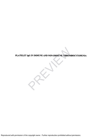 PLATELET IgG IN IMMUNE AND NON-IMMUNE THROMBOCYTOPENL4
Reproduced with permission of the copyright owner. Further reproduction prohibited without permission.
PR
EVIEW
 