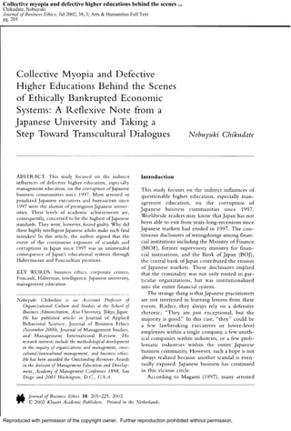 Reproduced with permission of the copyright owner. Further reproduction prohibited without permission.
Collective myopia and defective higher educations behind the scenes ...
Chikudate, Nobuyuki
Journal of Business Ethics; Jul 2002; 38, 3; Arts & Humanities Full Text
pg. 205
 