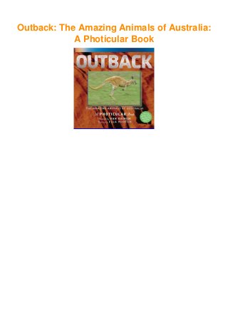 Outback: The Amazing Animals of Australia:
A Photicular Book
 