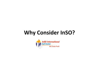 Why Consider InSO?
