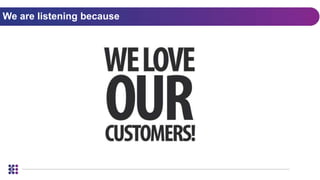 We are listening because
 