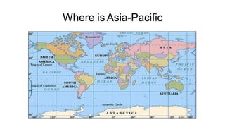 Where is Asia-Pacific
 