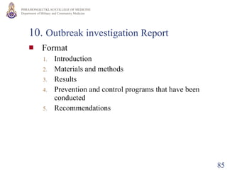 10.  Outbreak investigation Report  Format Introduction Materials and methods Results Prevention and control programs that have been conducted Recommendations 