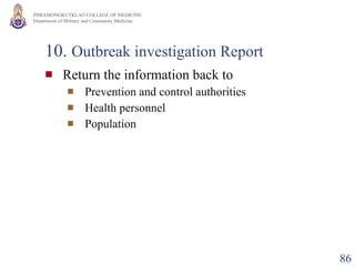 10.  Outbreak investigation Report Return the information back to Prevention and control authorities Health personnel  Population 