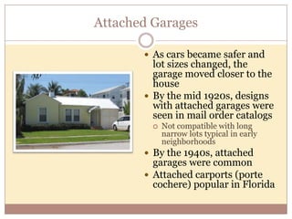 Common Historic Uses, still in useGaragesGarage ApartmentsCottage ApartmentsSheds