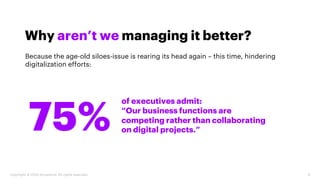Why aren’t we managing it better?
Copyright © 2020 Accenture. All rights reserved. 4
Because the age-old siloes-issue is r...