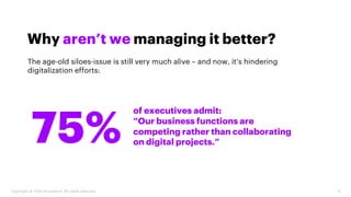 Why aren’t we managing it better?
Copyright © 2020 Accenture. All rights reserved. 4
The age-old siloes-issue is still ver...