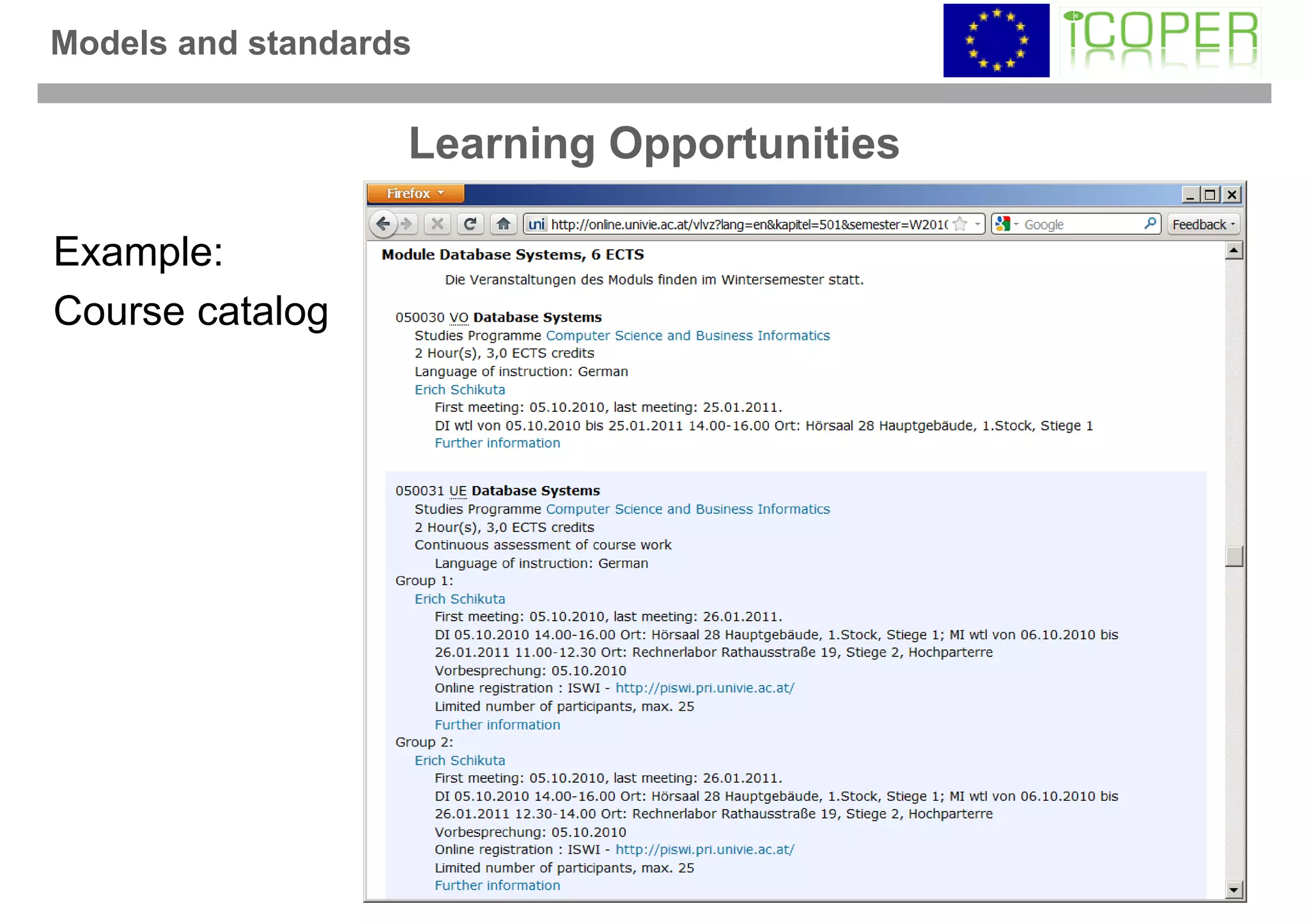 Models and standards


                   Learning Opportunities

Example:
Course catalog
 