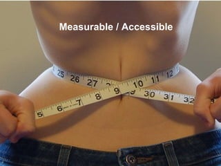 Measurable / Accessible 