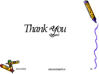 Thank ou
10/11/2019 www.nursingpath.in 29
 