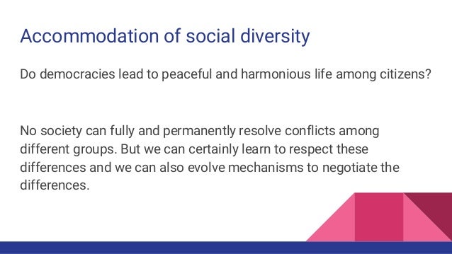Democracy Lead To Peaceful And Harmonious Life Outcome of democracy