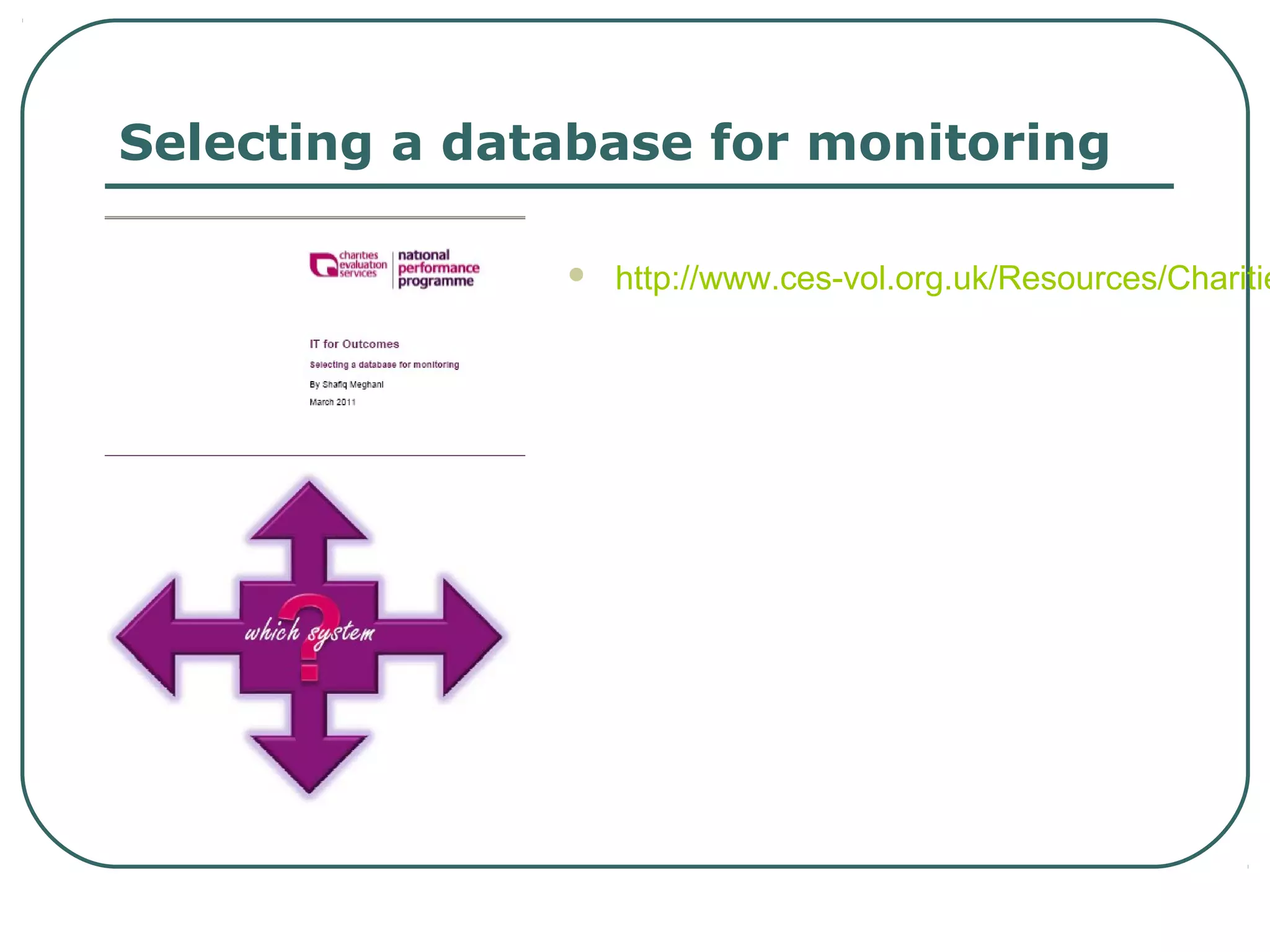 Selecting a database for monitoring
 http://www.ces-vol.org.uk/Resources/Charitie
 