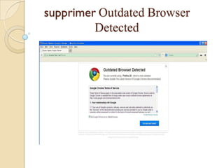 supprimer Outdated Browser
Detected

 
