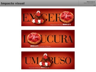 Mídia Externa
Odair Cavichioli Jr.
Impacto visual 16
 