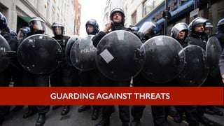 112
GUARDING AGAINST THREATS
 