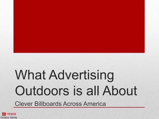What Advertising
Outdoors is all About
Clever Billboards Across America
 