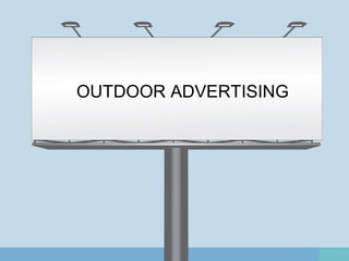 OUTDOOR ADVERTISING
 