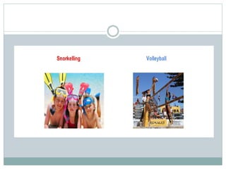 Outdoor and indoor activities