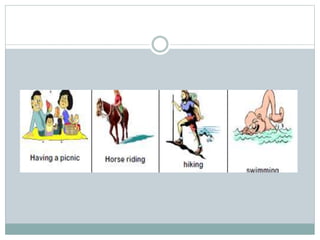 Outdoor and indoor activities