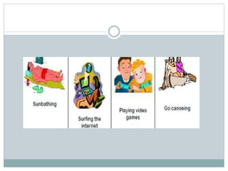 Outdoor and indoor activities