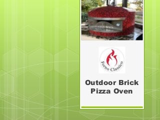 Outdoor Brick
Pizza Oven
 