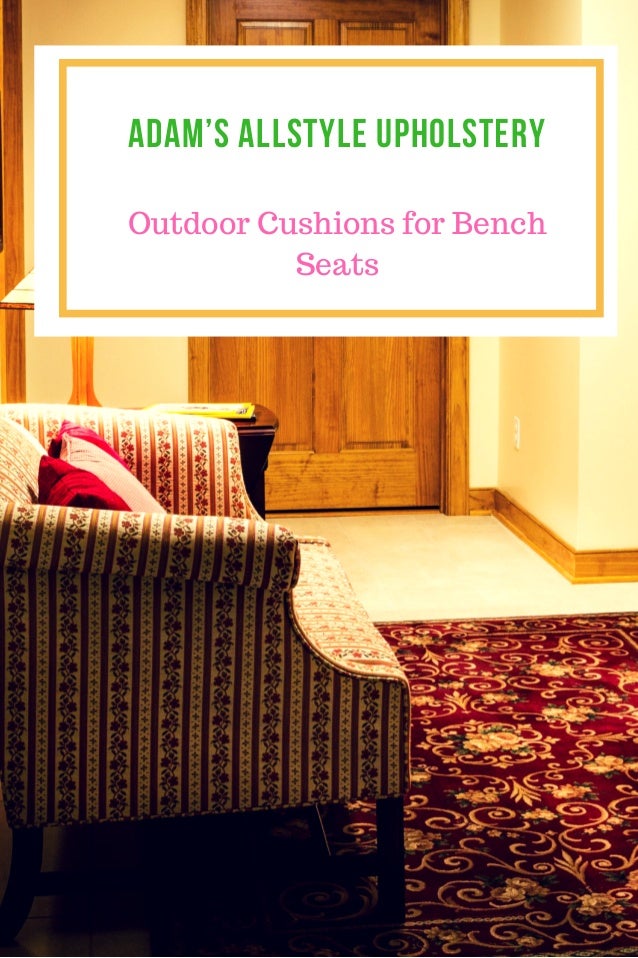 Outdoor Cushions For Bench Seats