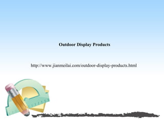 Outdoor Display Products



http://www.jianmeilai.com/outdoor-display-products.html
 