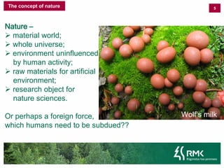 5TheconceptofnatureNature – materialworld;