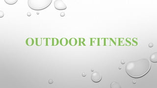 Outdoor fitness