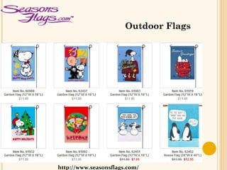 http://www.seasonsflags.com/
Outdoor Flags
 