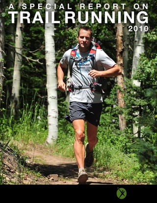 a   Special               reporT   on
Trail running
           2010




         A Partnership
            Project of:
 