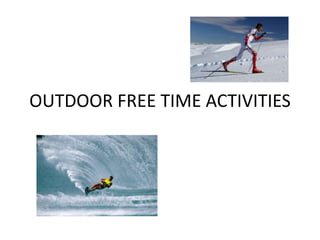 Outdoor free time activities | PPTX