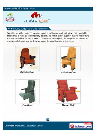 Auditorium, Multiplex & Cine furniture:

We offer a wide range of premium quality auditorium and multiplex chairs availabl...