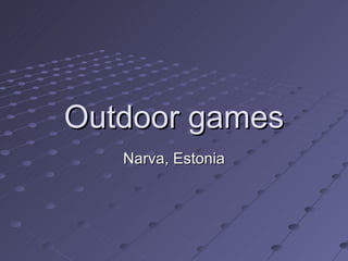 Outdoor games Narva, Estonia 