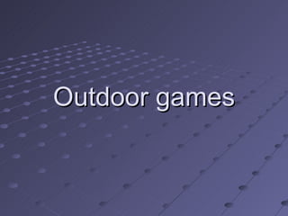 Outdoor games 