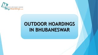 OUTDOOR HOARDINGS
IN BHUBANESWAR
 