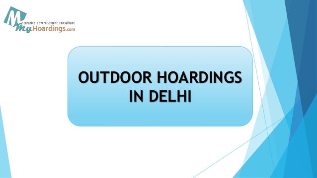 OUTDOOR HOARDINGS
IN DELHI
 
