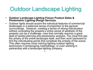 Outdoor Landscape Lighting  ,[object Object],[object Object]