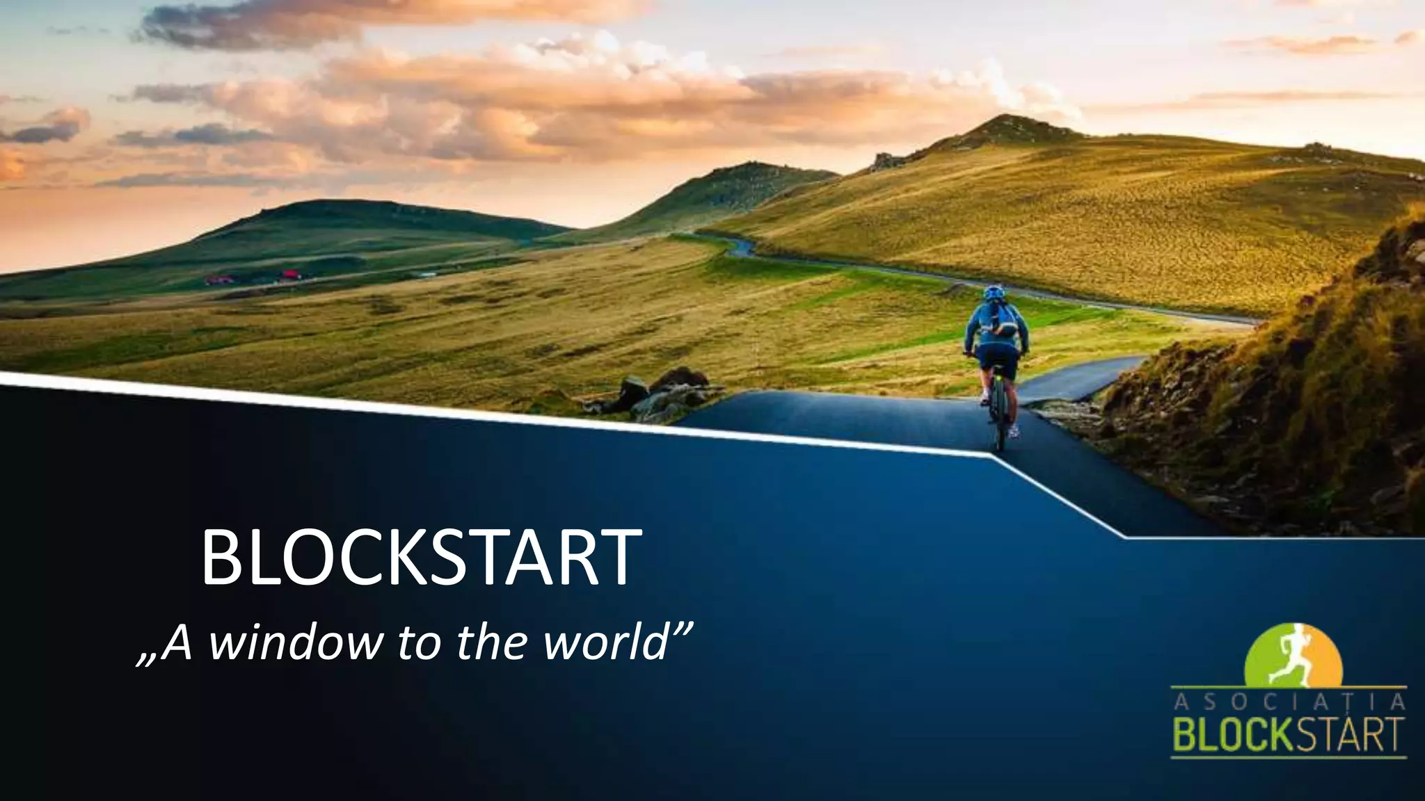 BLOCKSTART
„A window to the world”
 