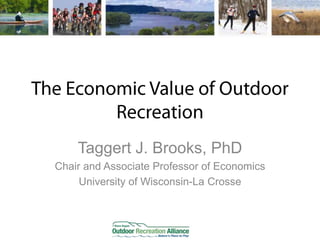 Taggert J. Brooks, PhD
Chair and Associate Professor of Economics
     University of Wisconsin-La Crosse
 