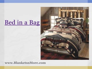 Bed in a Bag




www.BlanketsnMore.com
 