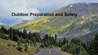 Outdoor Preparation and Safety
 