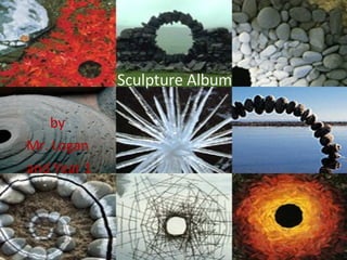Sculpture Album by  Mr. Logan  and Year 1 